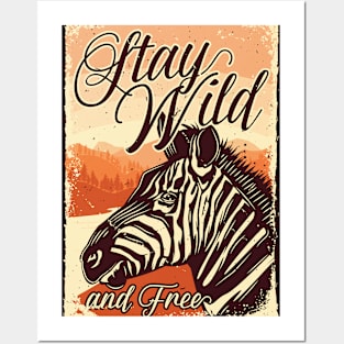 Stay Wild and Free Posters and Art